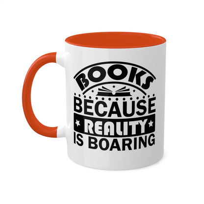 Libros porque la realidad es aburrida - Taza de 11 oz con texto mal escrito, divertida y colorida