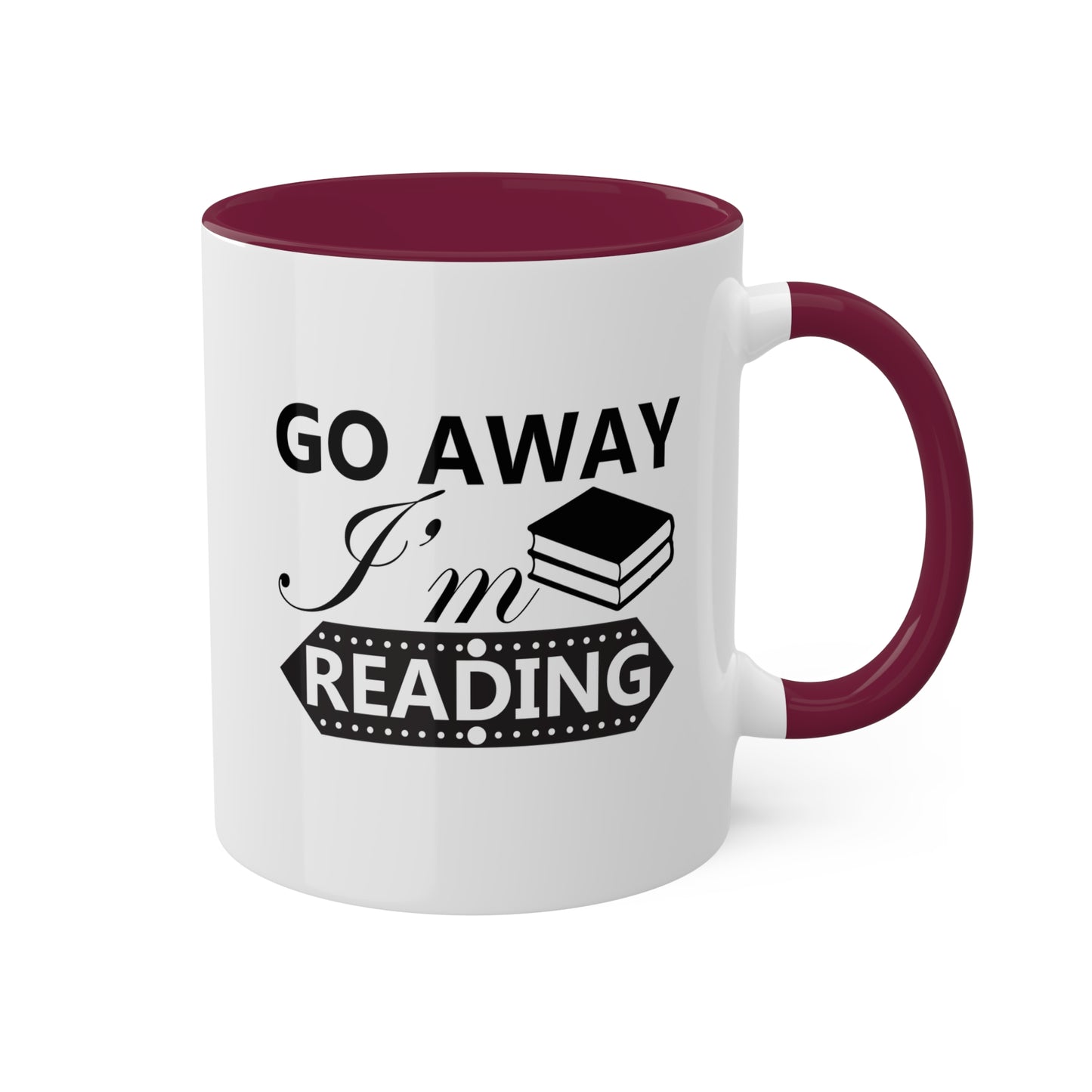 Go Away I'm Reading - 11oz Colorful & Funny Mug