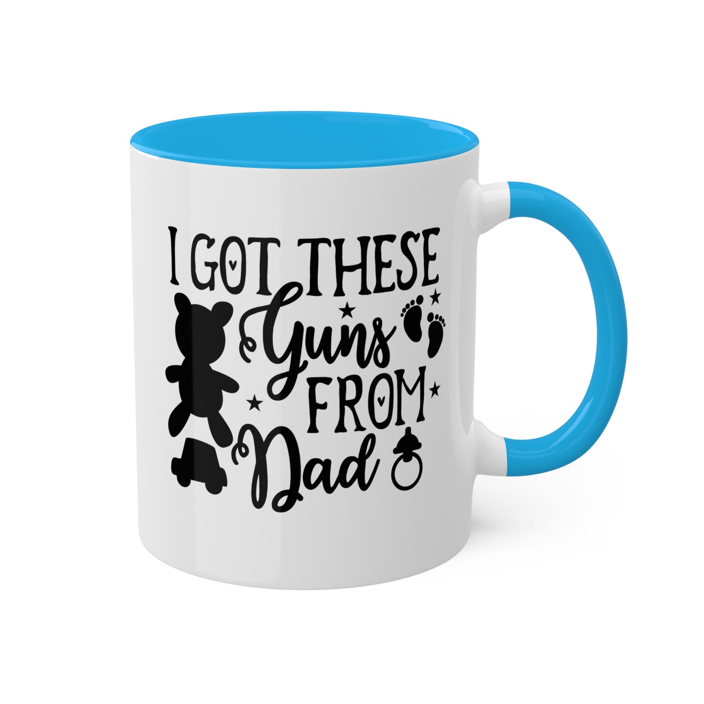 I Got These Guns From Dad - 11oz Colorful Fun Gift Mug