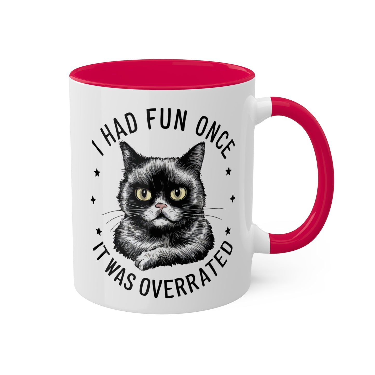 I Had Fun Once It Was Overrated - 11oz Colorful Mug