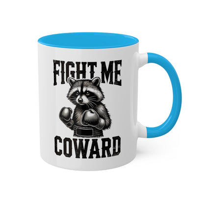 Fight Me Coward With Cute Raccoon Boxer - 11oz Colorful Mug