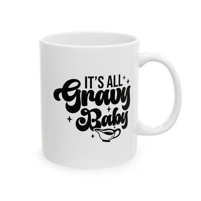 Taza de café con el mensaje "It's All Gravy Baby" (11 oz, 15 oz) para regalar en Acción de Gracias