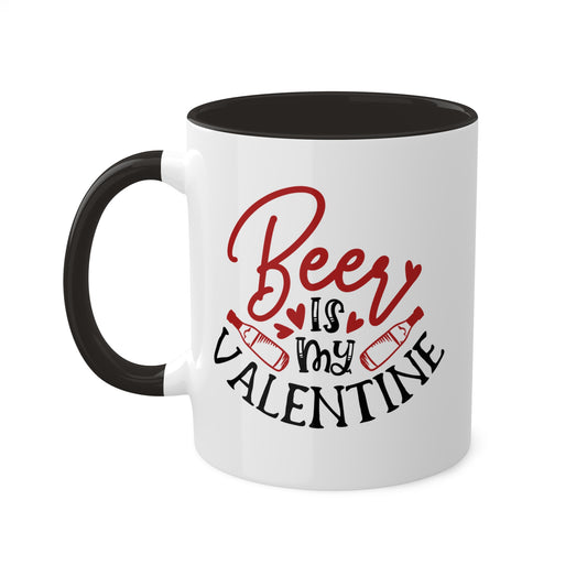 Beer Is My Valentine - 11oz Colorful Valentine's Day Gift Mug