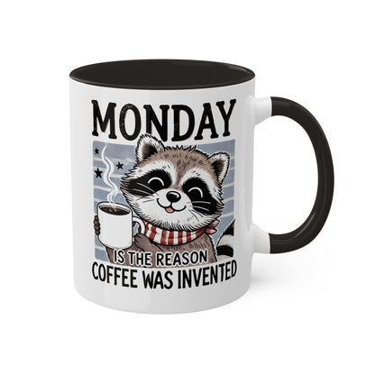 MONDAY Is The Reason Coffee Was Invented - 11oz Colorful Coffee Mug