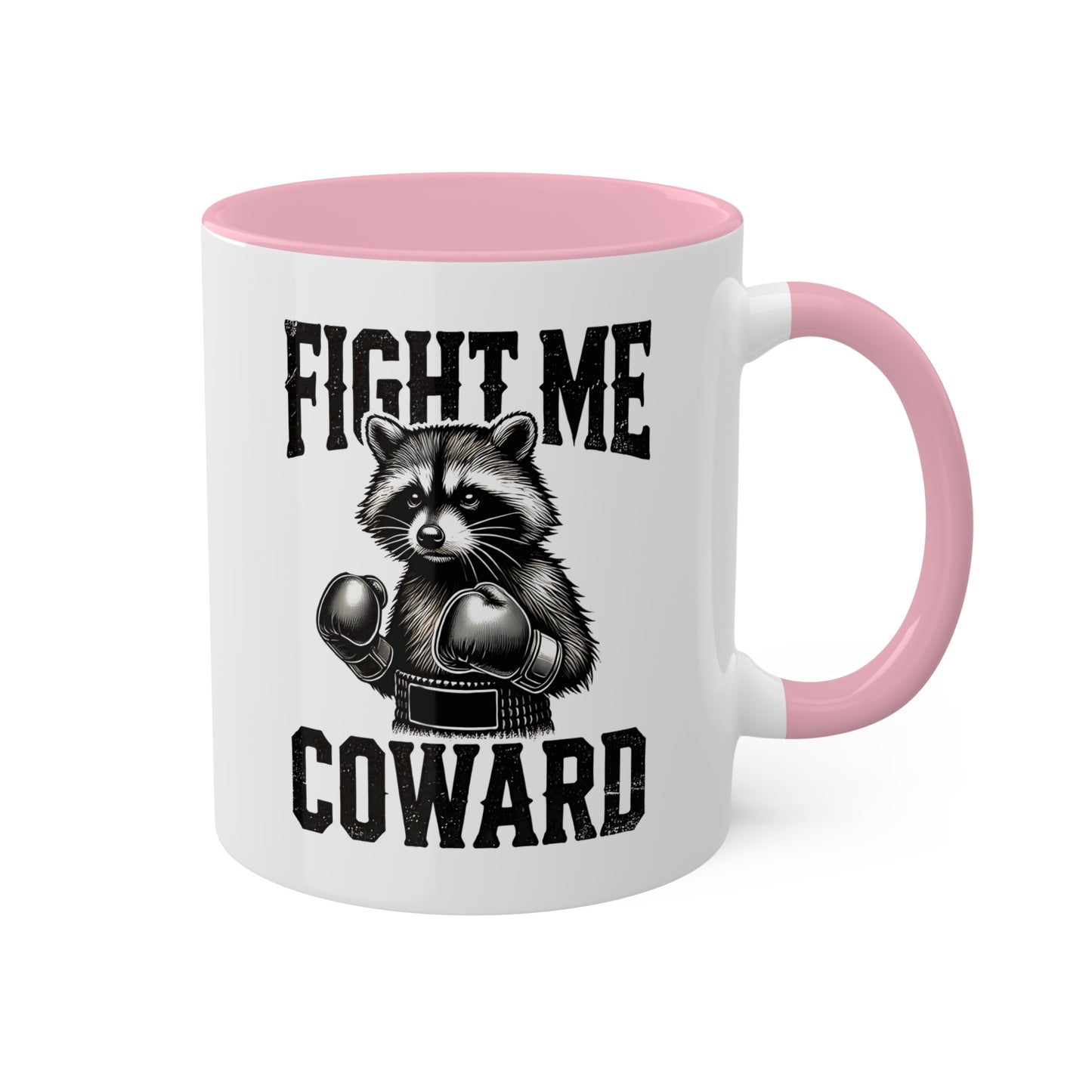 Fight Me Coward With Cute Raccoon Boxer - 11oz Colorful Mug