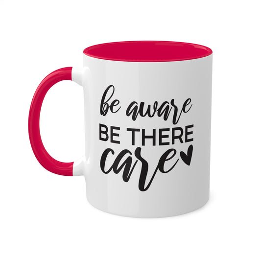 Be Aware Be There Care - 11oz Colorful Mental Health Mug