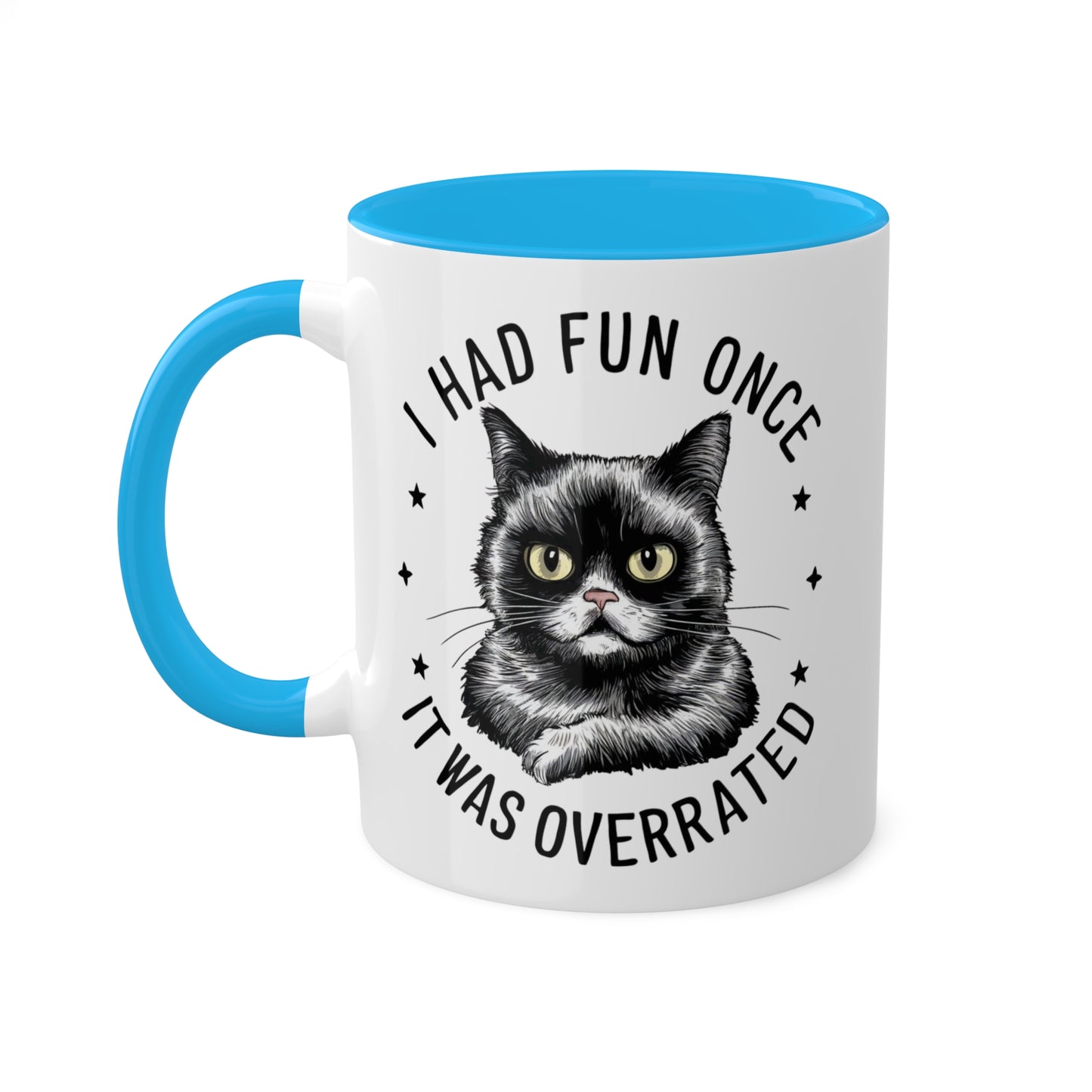 I Had Fun Once It Was Overrated - 11oz Colorful Mug