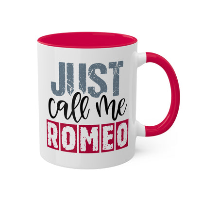 Just Call Me Romeo - 11oz Colorful Valentine's Day Mug