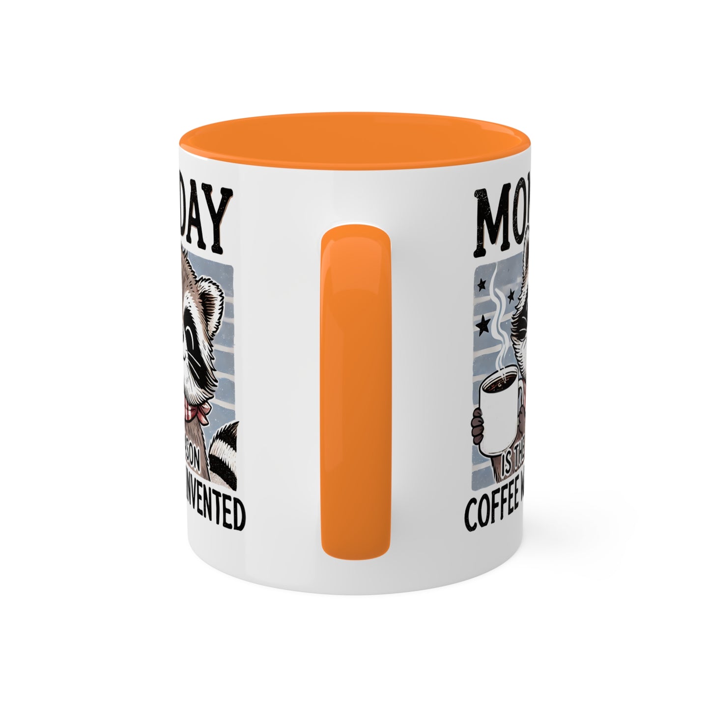 MONDAY Is The Reason Coffee Was Invented - 11oz Colorful Coffee Mug