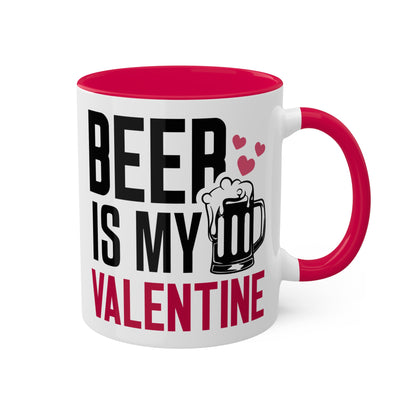 Beer Is My Valentine - 11oz Colorful Gift Mug