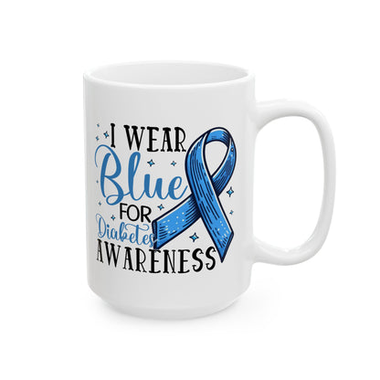 I Wear Blue For Diabetes Awareness Coffee Mug (11oz, 15oz)