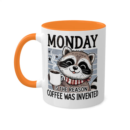 MONDAY Is The Reason Coffee Was Invented - 11oz Colorful Coffee Mug