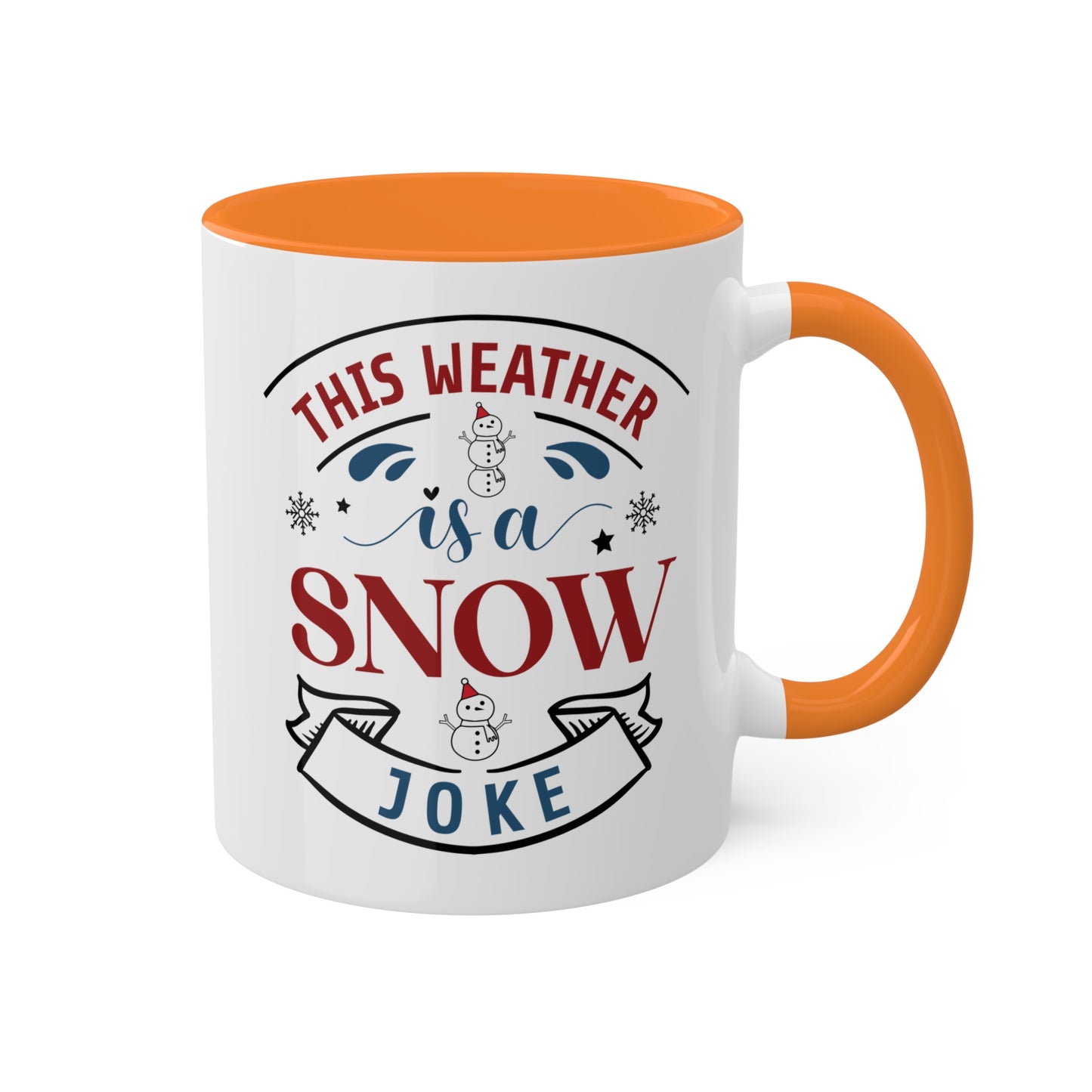 This Weather Is A Snow Joke - 11 oz Christmas Gift Mug