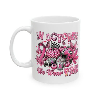 In October, We Wear Pink - Breast Cancer Awareness Coffee Mug (11oz, 15oz)