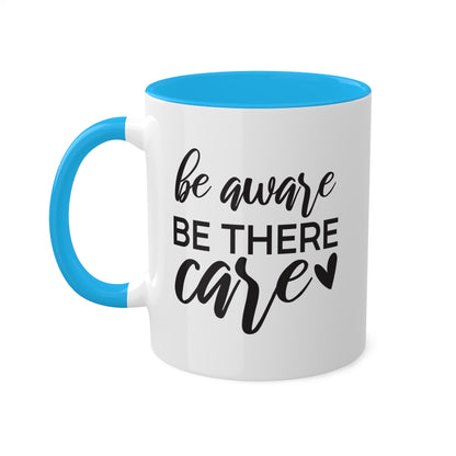 Be Aware Be There Care - 11oz Colorful Mental Health Mug