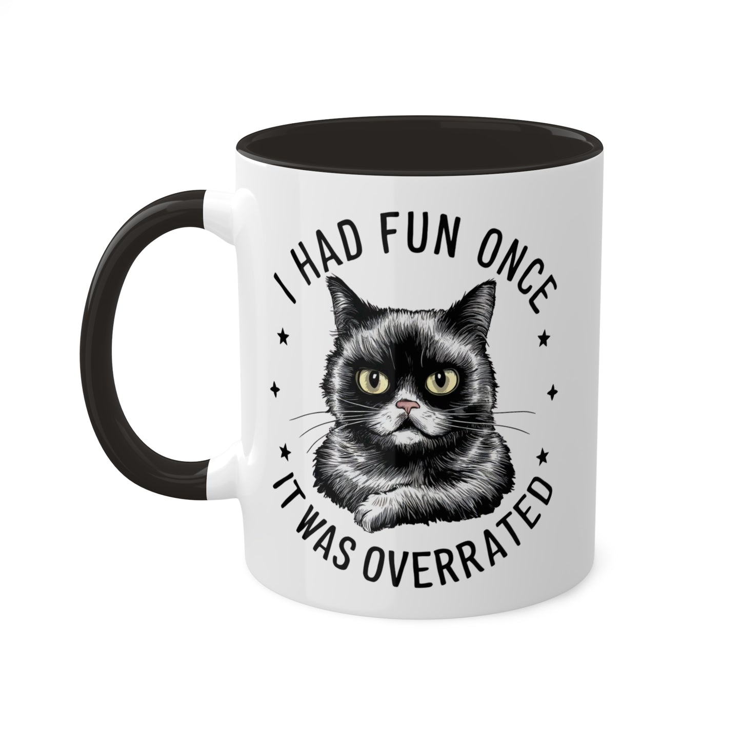 I Had Fun Once It Was Overrated - 11oz Colorful Mug