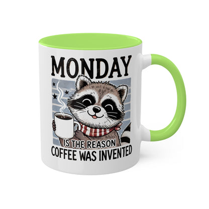 MONDAY Is The Reason Coffee Was Invented - 11oz Colorful Coffee Mug