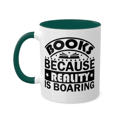 Libros porque la realidad es aburrida - Taza de 11 oz con texto mal escrito, divertida y colorida