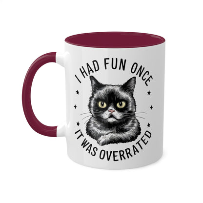 I Had Fun Once It Was Overrated - 11oz Colorful Mug