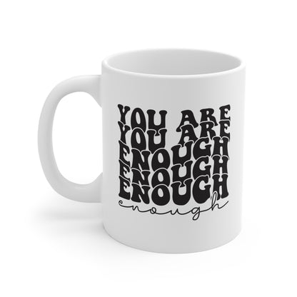 Eres suficiente - Taza de café de 11 oz