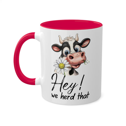 Hey! We Herd That - 11oz Colorful Mug