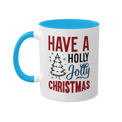 Have A Holly Jolly Christmas - 11 oz Colorful Holiday Gift Mug