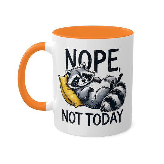 Nope, Not Today With Cute Raccoon - 11oz Colorful Coffee Mug