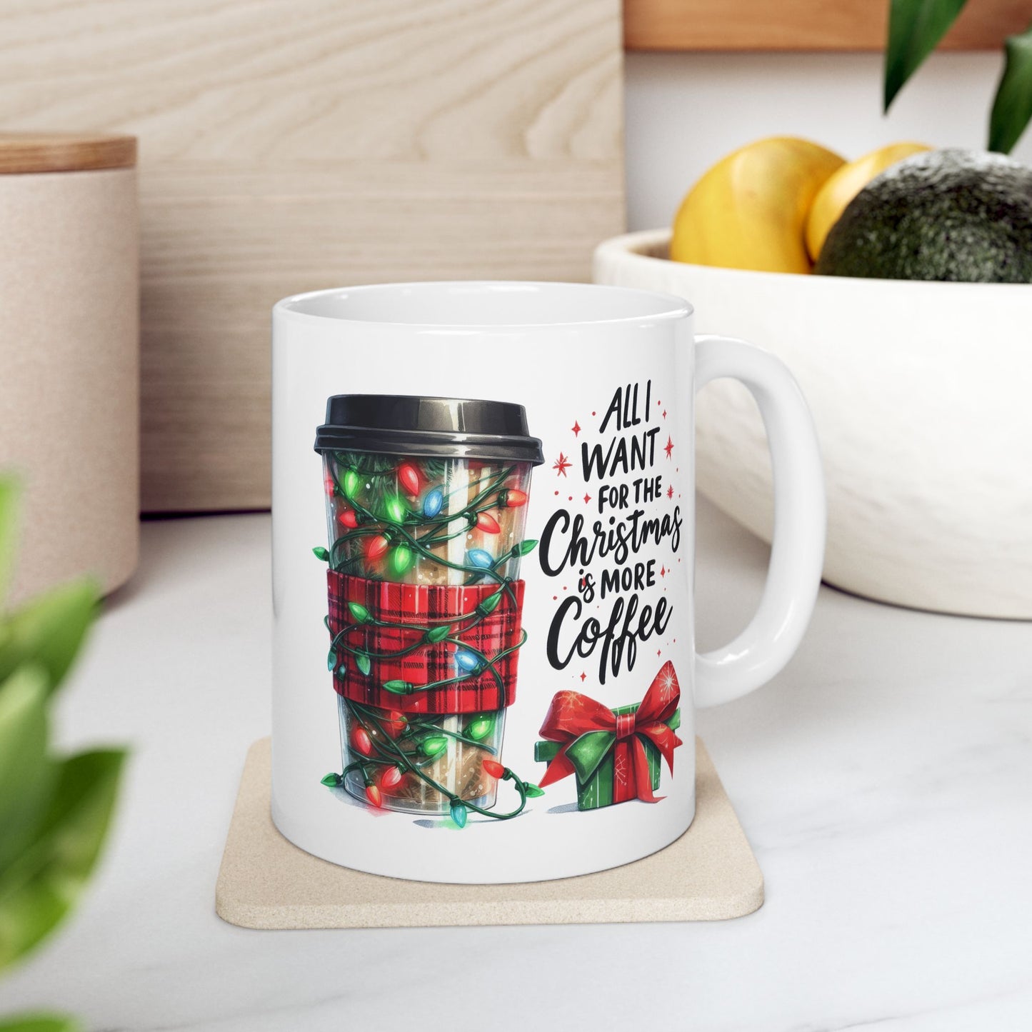 All I Want For Christmas Is Coffee - Winter Mug (11oz, 15oz)