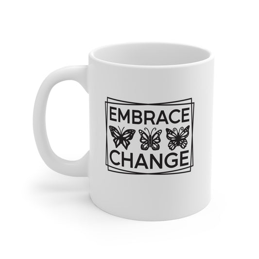 Embrace Change - 11 oz Mental Health Mug