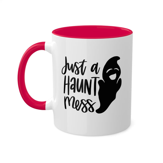 Just A Haunt Mess - Cute Ghost - 11oz Colorful Funny Halloween Mug