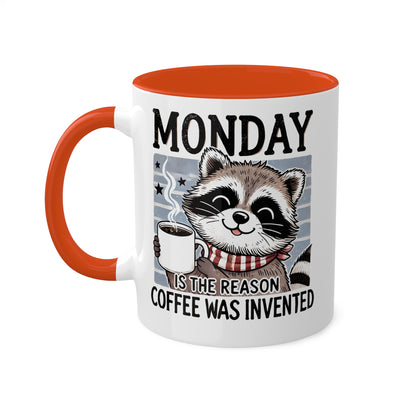 MONDAY Is The Reason Coffee Was Invented - 11oz Colorful Coffee Mug