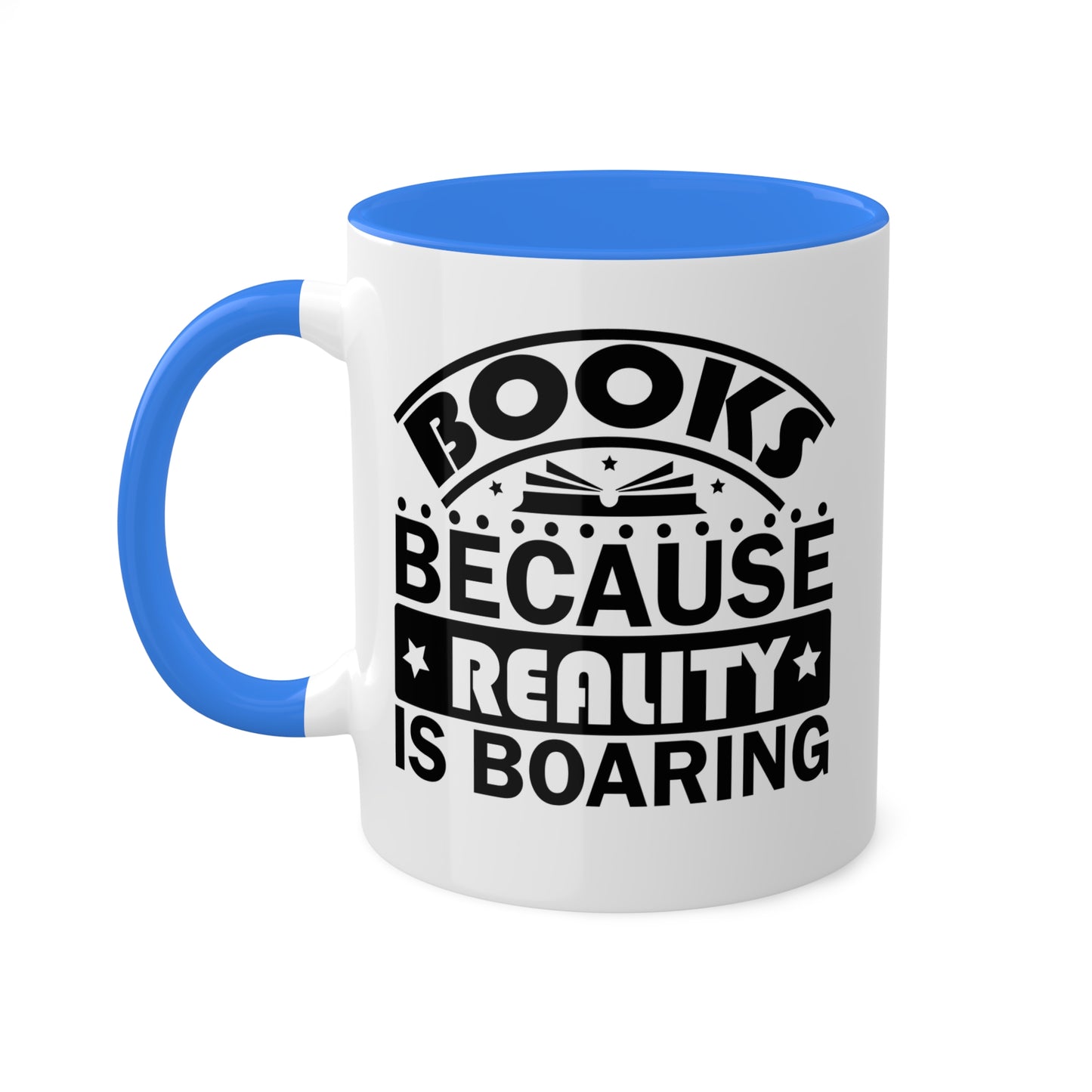 Libros porque la realidad es aburrida - Taza de 11 oz con texto mal escrito, divertida y colorida