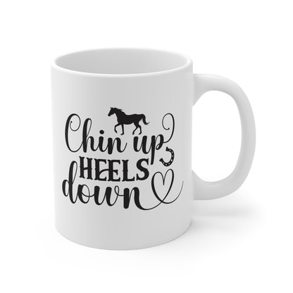 Chin Up, Heels Down - 11 oz Horse Lovers Mug