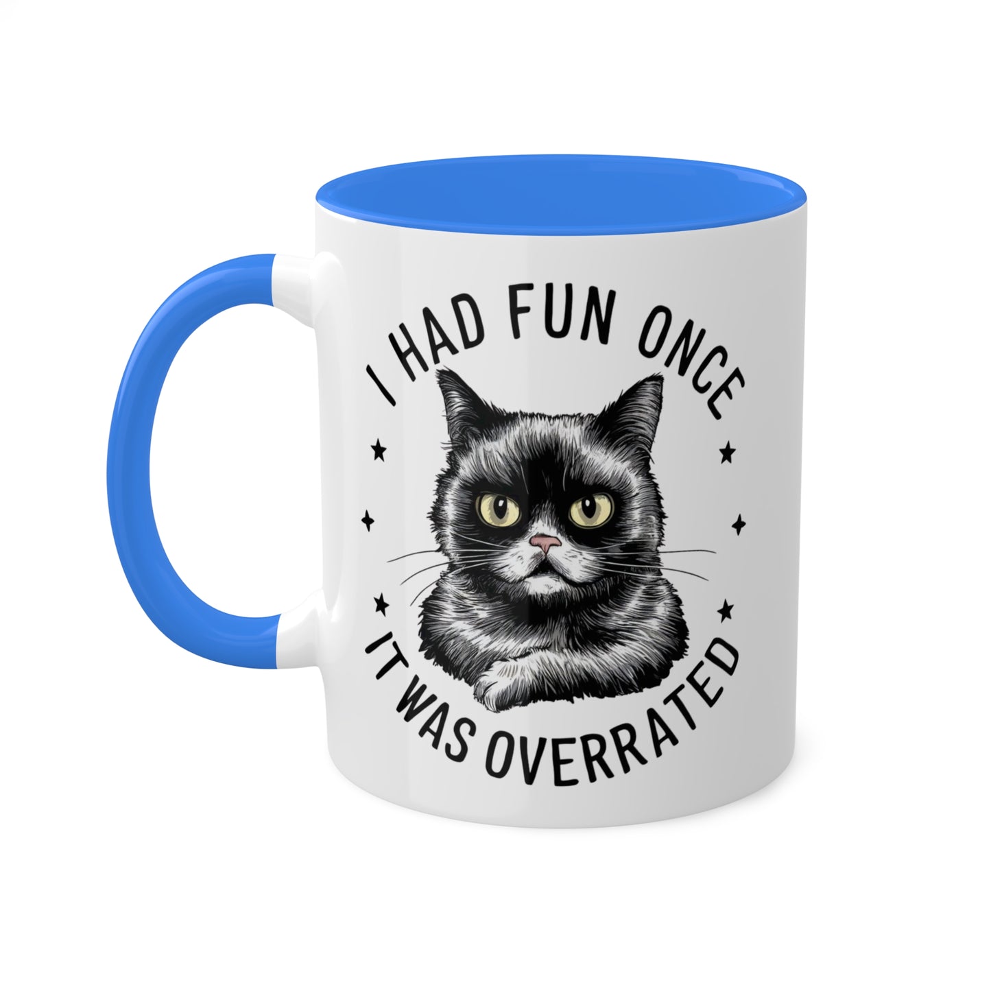 I Had Fun Once It Was Overrated - 11oz Colorful Mug