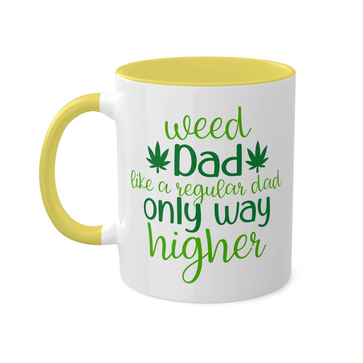 Weed Dad Like A Regular Dad Only Way Higher Coffee Mug, 11 oz