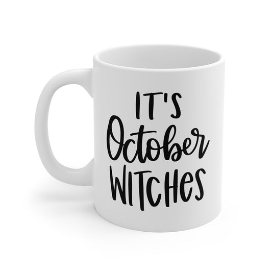 It's October Witches! - 11 oz Ceramic Mug