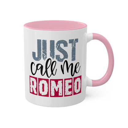 Just Call Me Romeo - 11oz Colorful Valentine's Day Mug