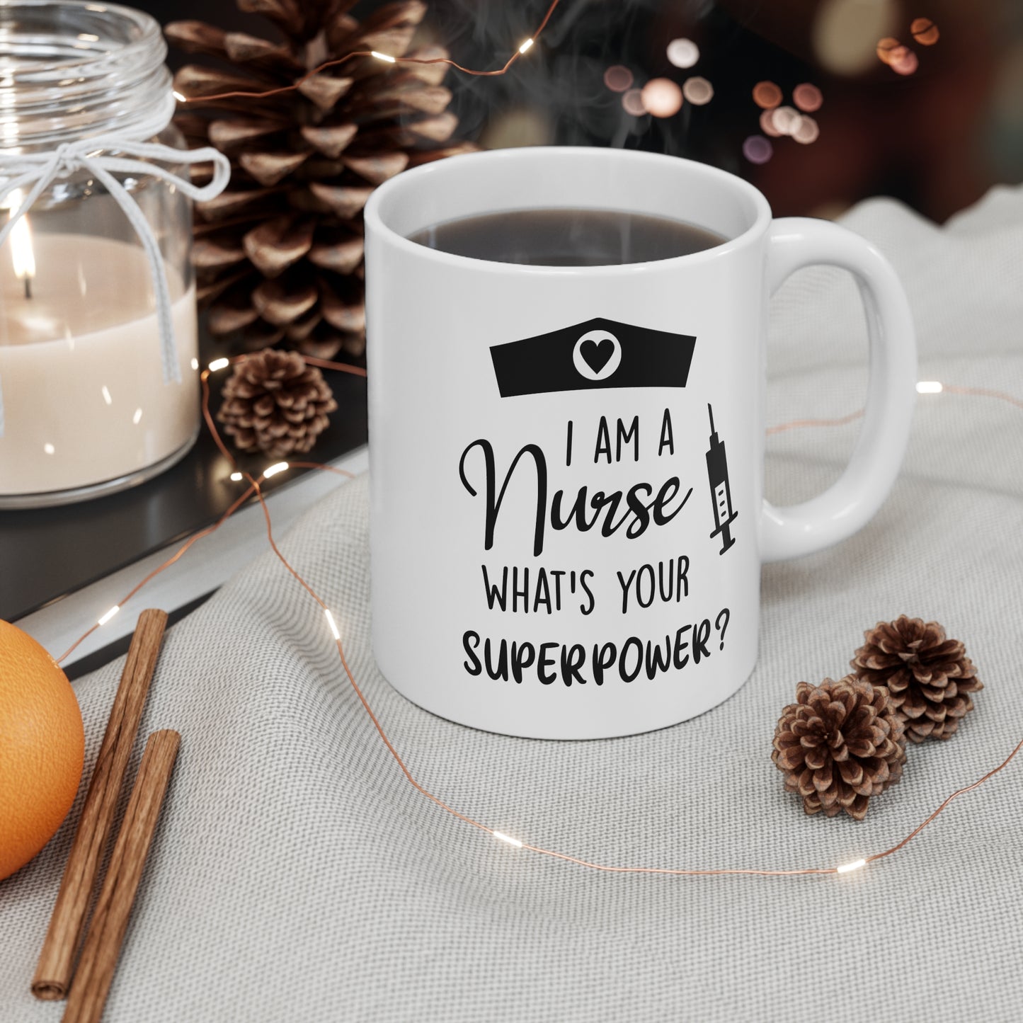 I'm A Nurse What's Your Superpower Coffee Mug - 11 oz Ceramic Mug