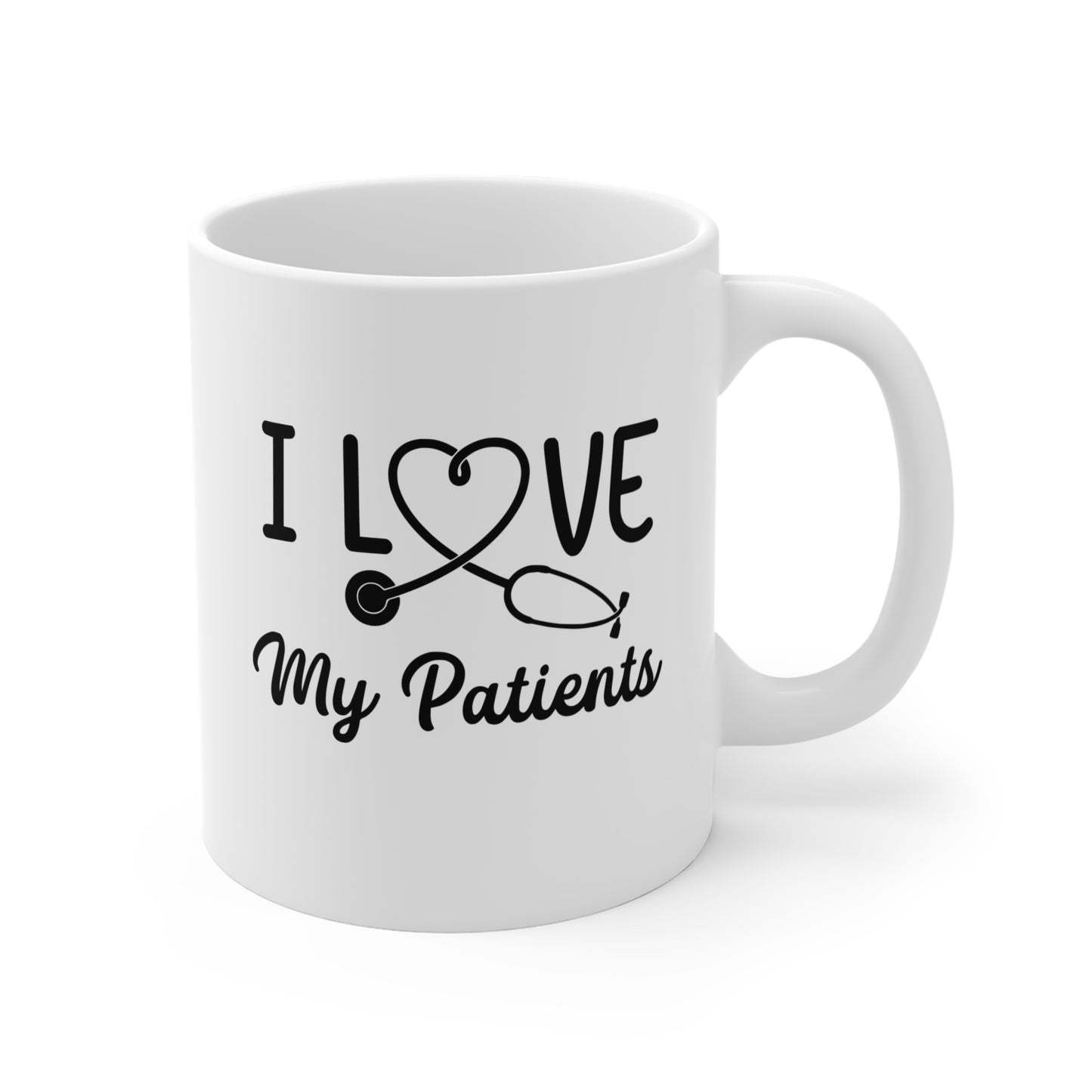 I Love My Patients Coffee Mug - Medical Gifts - 11 oz Ceramic Mug