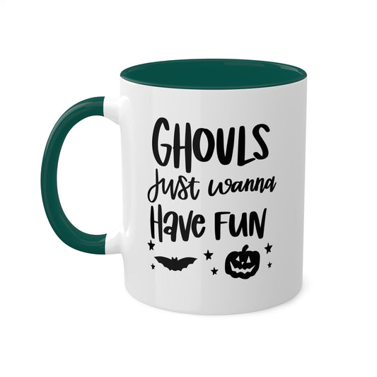 Ghouls Just Wanna Have Fun  - 11oz Colorful Funny Halloween Mug