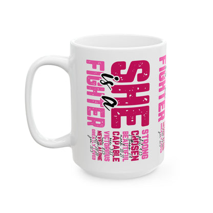 She Is A Fighter - Breast Cancer Awareness Coffee Mug (11oz, 15oz)