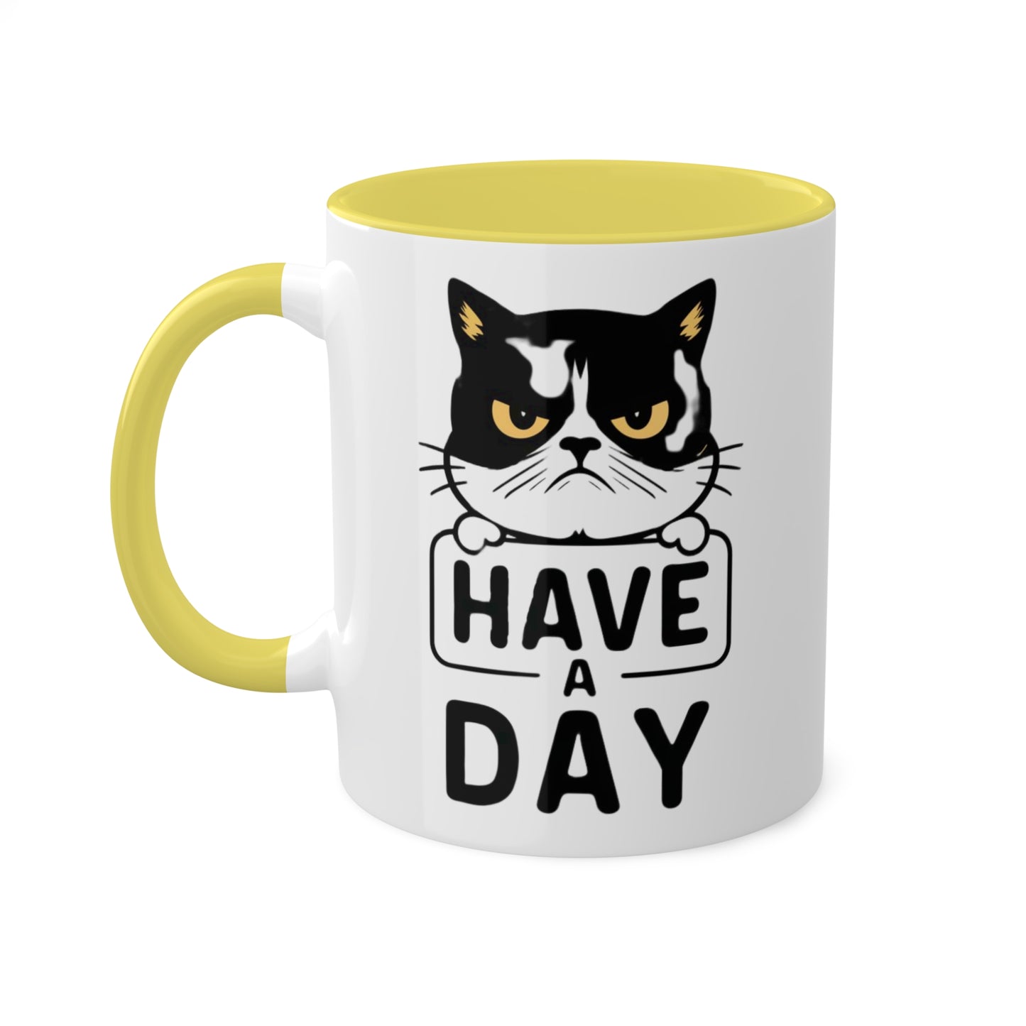 Have A Day - Funny Grumpy Cat - 11oz Colorful Mug