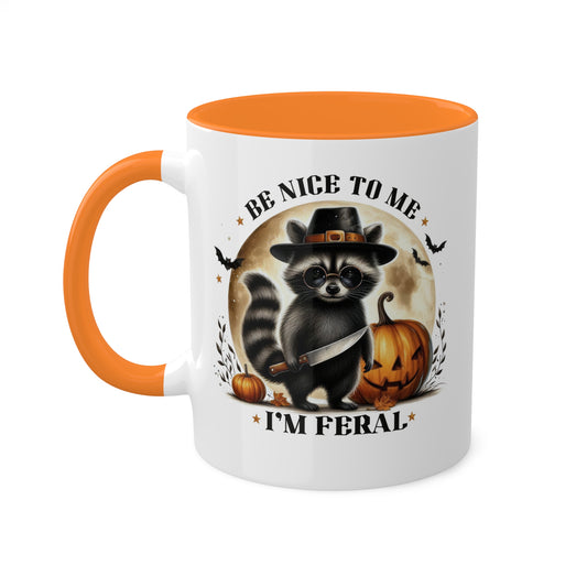 Be Nice To Me, I'm Feral - Cute Raccoon - 11oz Colorful Halloween Mug