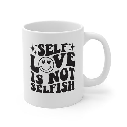 El amor propio no es egoísta - Taza de café de 11 oz