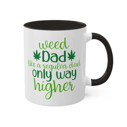 Weed Dad Like A Regular Dad Only Way Higher Coffee Mug, 11 oz