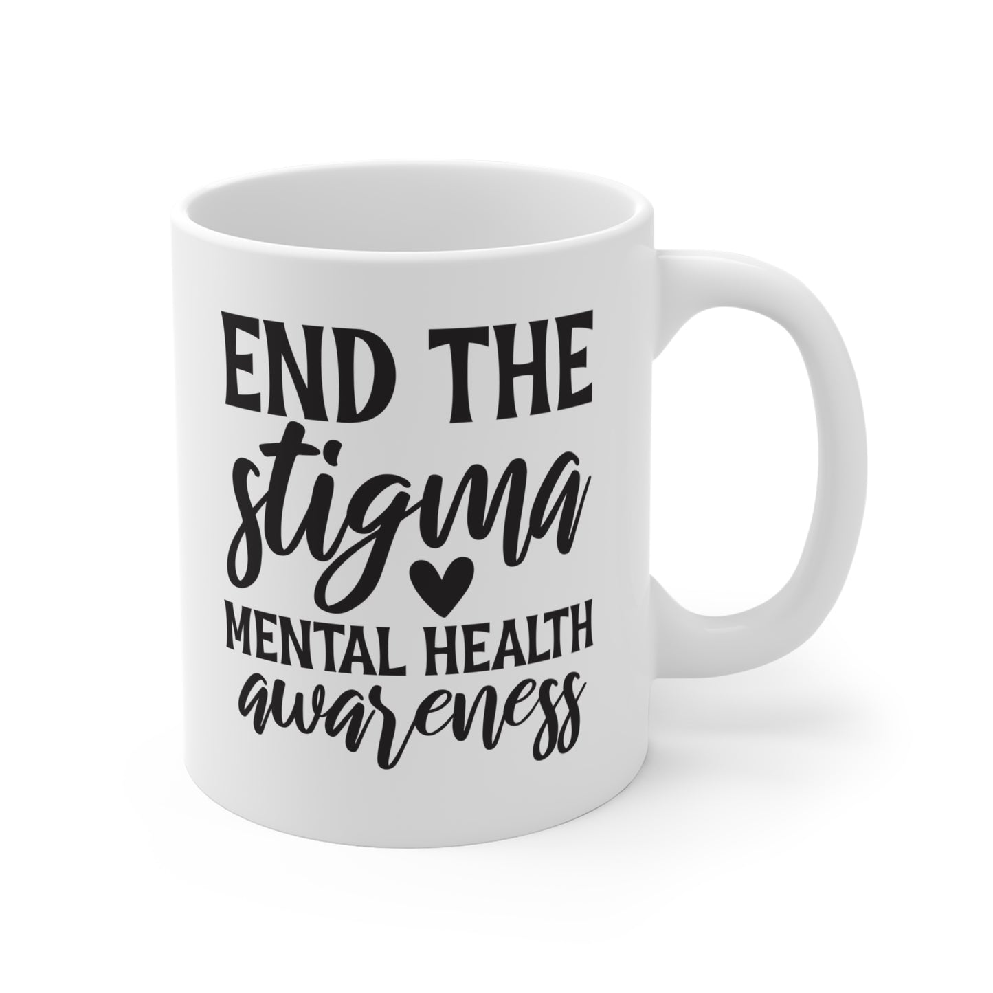 END THE STIGMA Mental Health Awareness - 11 oz Mug