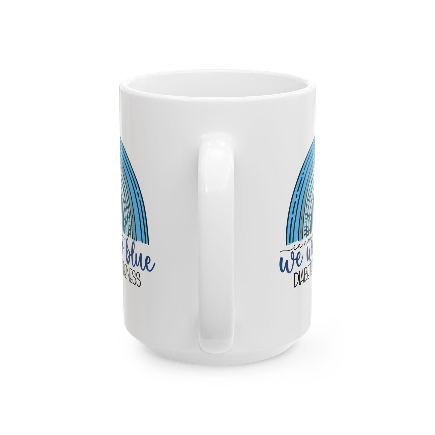 We Wear Blue - Diabetes Awareness Mug (11oz, 15oz)