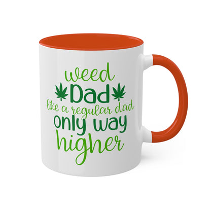 Weed Dad Like A Regular Dad Only Way Higher Coffee Mug, 11 oz