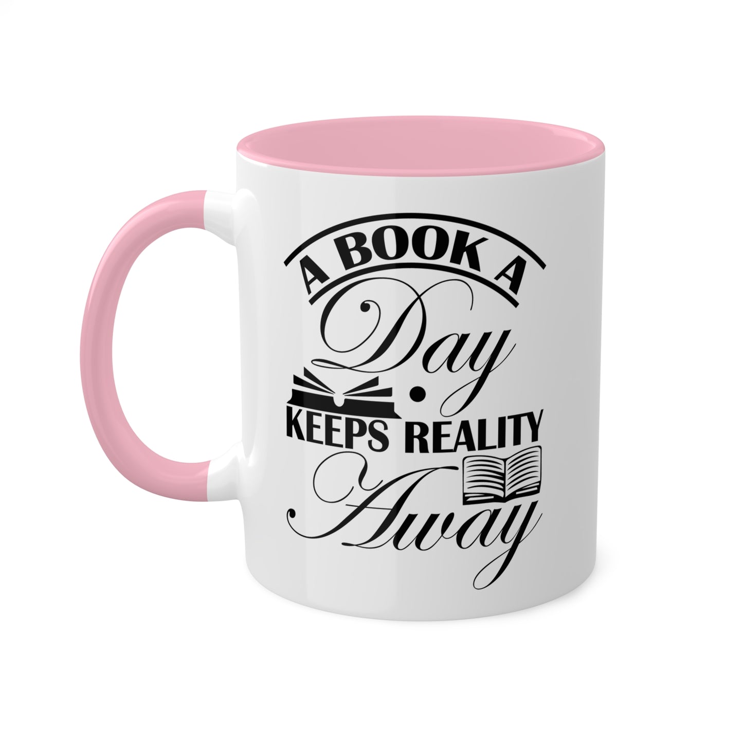 Un libro al día mantiene alejada la realidad - Taza colorida de 11 oz