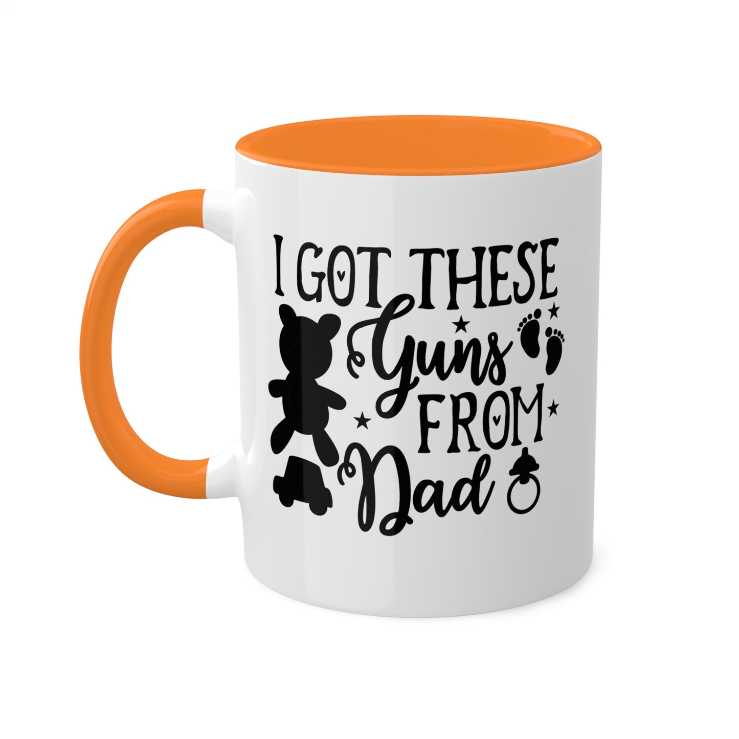 I Got These Guns From Dad - 11oz Colorful Fun Gift Mug